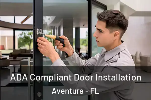 ADA Compliant Door Installation Aventura - FL