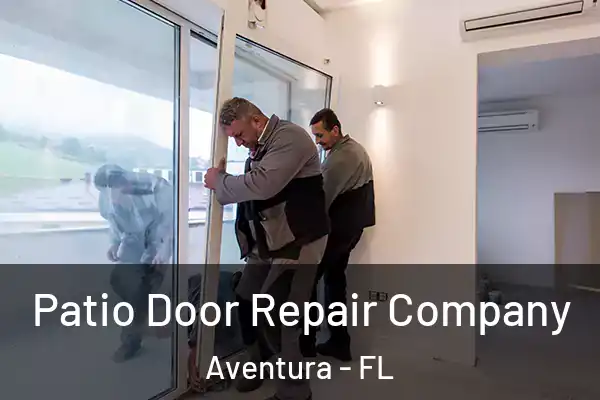  Patio Door Repair Company Aventura - FL