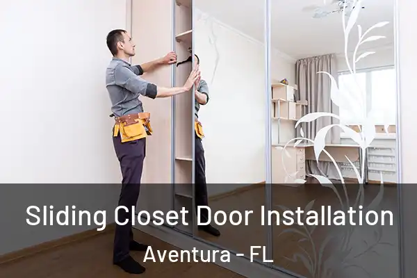  Sliding Closet Door Installation Aventura - FL
