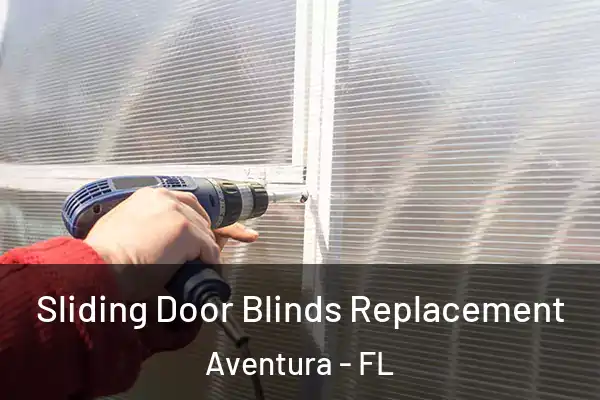  Sliding Door Blinds Replacement Aventura - FL