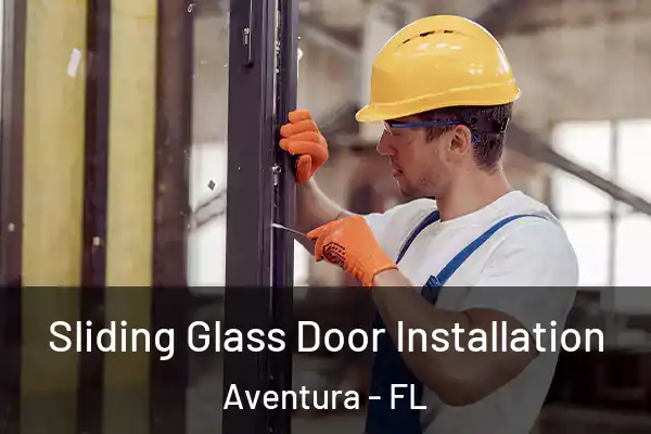 Sliding Glass Door Installation Aventura - FL
