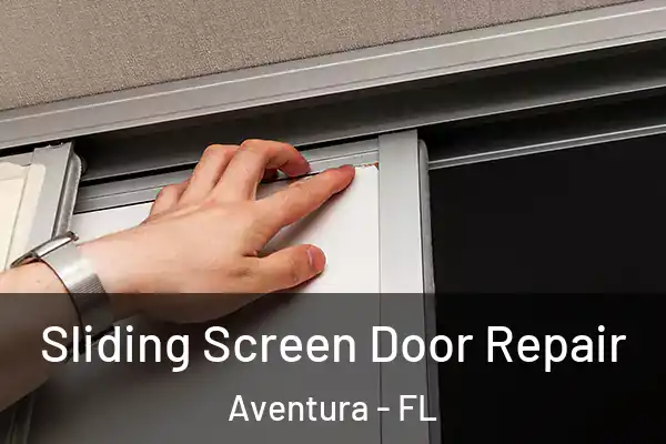 Sliding Screen Door Repair Aventura - FL